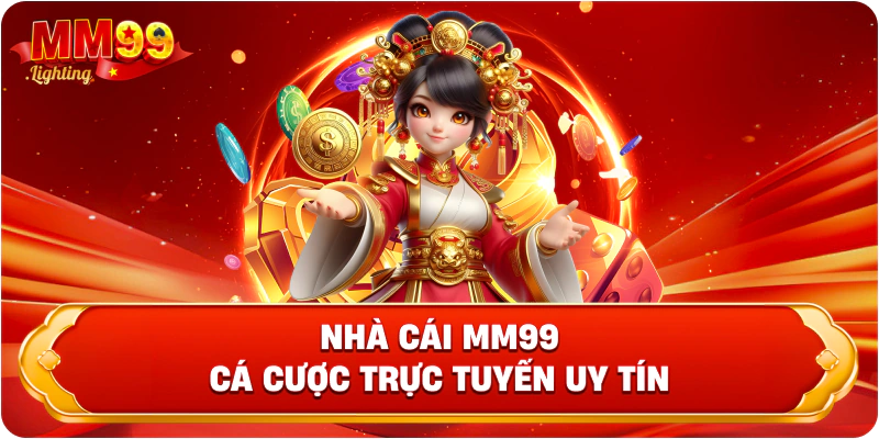 Nhà cái Mm99 cá cược trực tuyến uy tín
